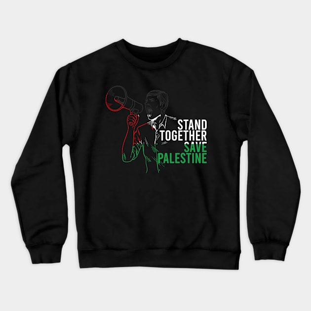 Stand Together And Save Palestine - Israel Killing Muslims Crewneck Sweatshirt by mangobanana